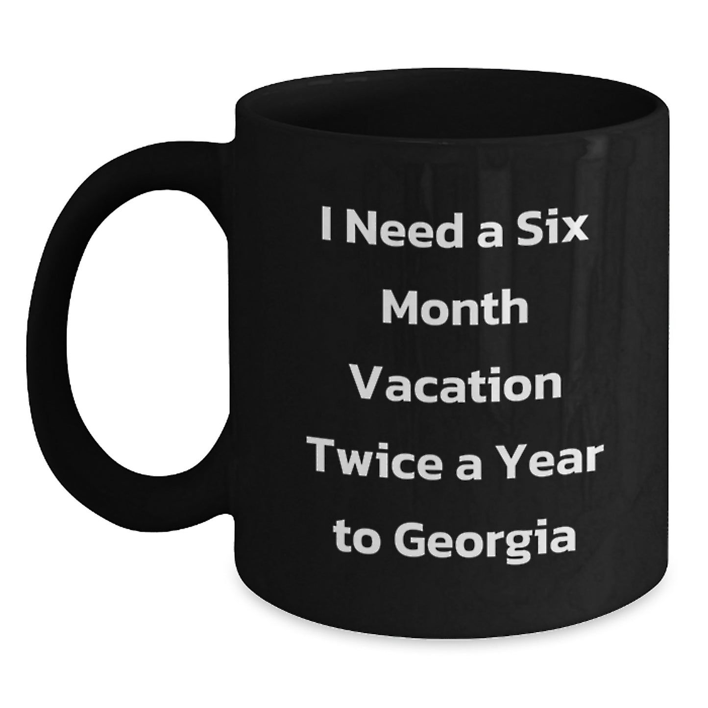 Georgia Lovers' Humorous Six Month Vacation Mug, Funny Gifts from Friends for Graduation, Black Coffee Mug for Georgia Enthusiasts - Main