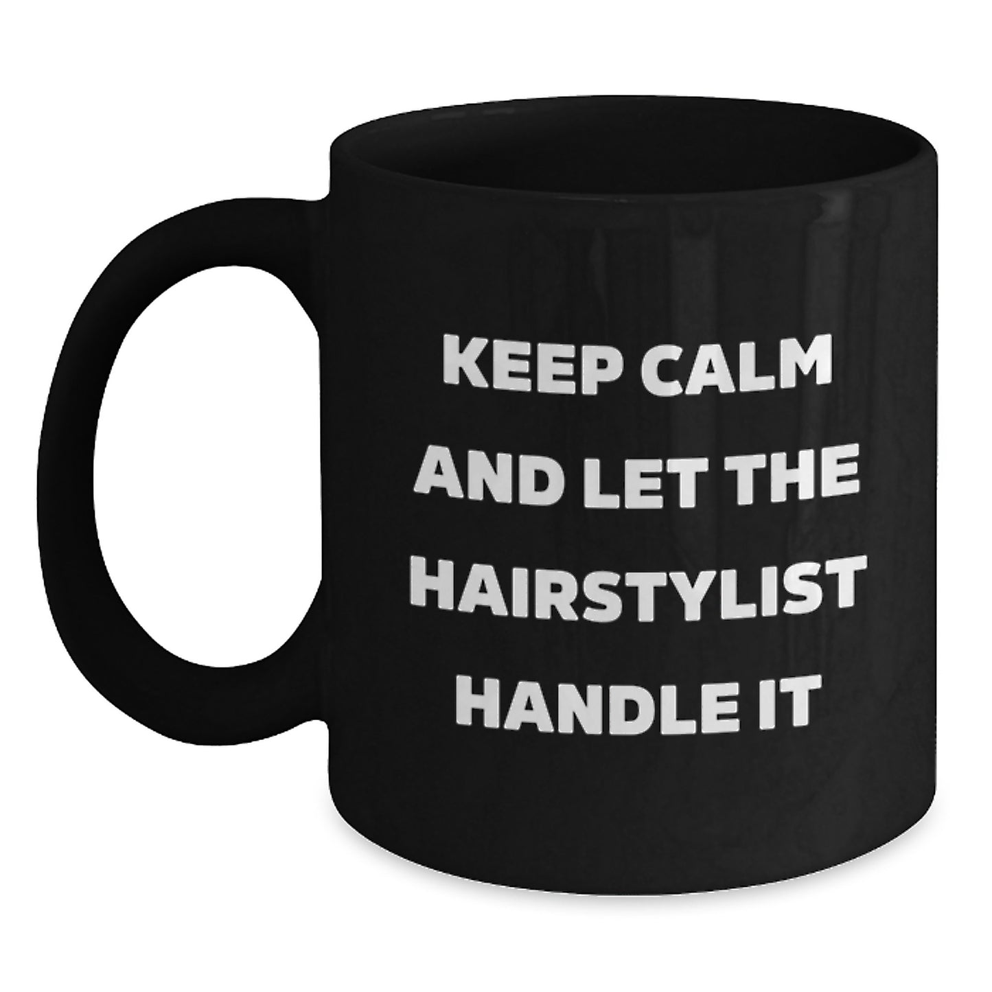 Funny Hairstylist Gifts for Women from Friends - Keep Calm And Let The Hairstylist Handle It, Birthday Unique Gifts for Hairstylist, Black Coffee Mug - Main