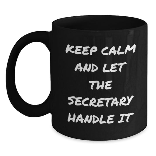 Funny Secretary Gifts for Men from Friends, Christmas Unique Mugs with 'Keep Calm And Let The Secretary Handle It', Black Coffee Mug, 11oz or 15oz, Ceramic, Microwave and Dishwasher Safe - Main