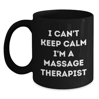 Funny Massage Therapist Gifts for Christmas, I Can't Keep Calm I'm A Massage Therapist Black Coffee Mug for Men Women Friends Coworkers Family - Main