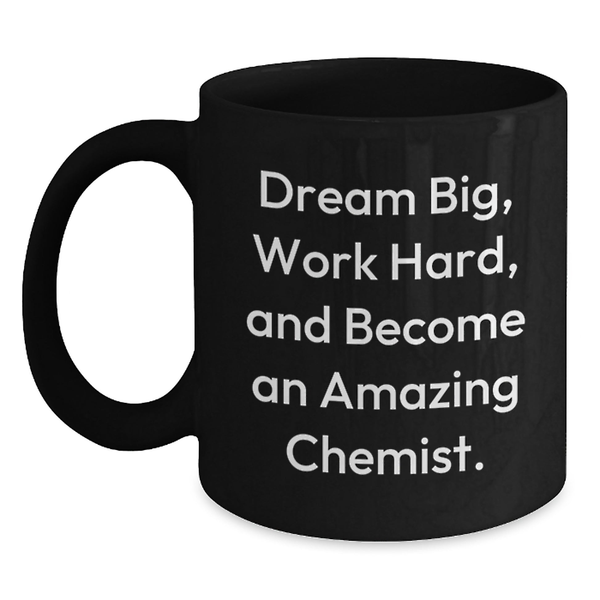 Funny Chemist Gifts from Men to Gift for Chemist Men Christmas Unique Mugs with Dream Big Work Hard And Become An Amazing Chemist Quote, Black Coffee Mug - Main