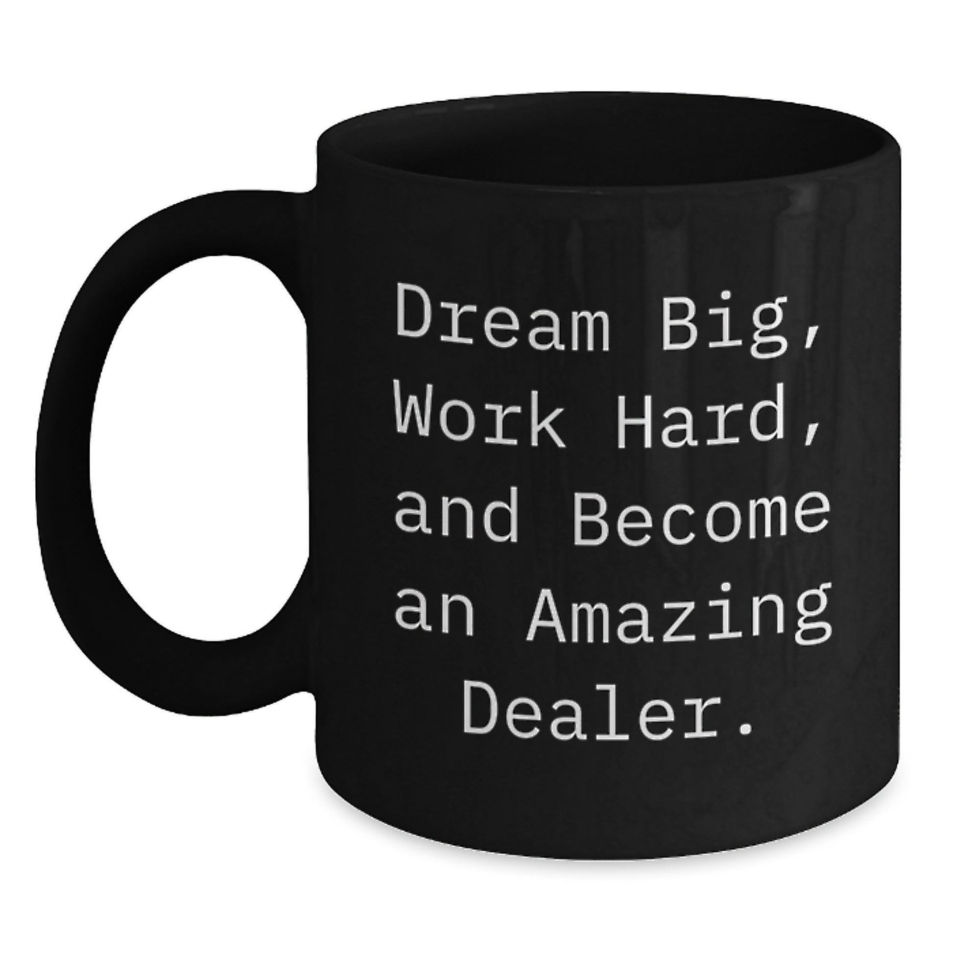 Funny Dealer Gifts from Friends, Gifts for Dealer, Black Coffee Mug with Inspirational Quote, 11oz or 15oz, Birthday Unique Gifts - Main