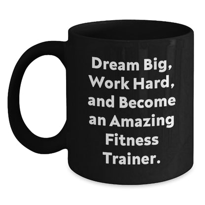 Fitness Trainer Quotes Gifts for Her Birthday Black Coffee Mug, Dream Big, Work Hard, and Become Amazing, Gifts from Friends, 11oz or 15oz Microwave and Dishwasher Safe - Main