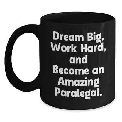 Funny Inspirational Quotes for Paralegal Birthday Unique Gifts from Men to Women Friends Coworkers Family - Black Coffee Mug - Main