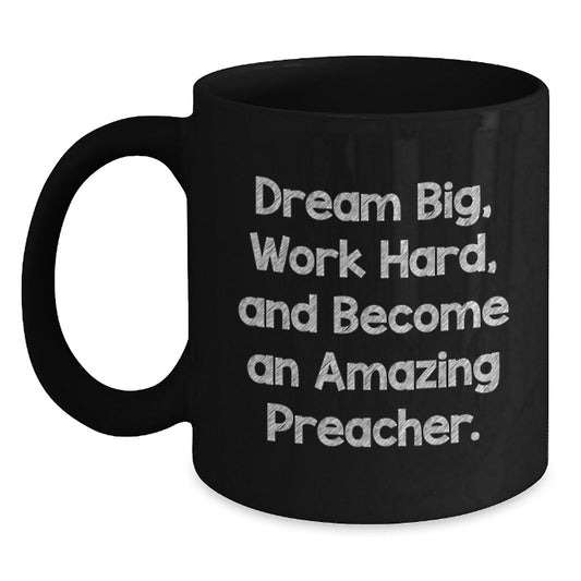 Inspirational Preacher Gifts from Friends - Dream Big Work Hard Black Coffee Mug for Graduation - Main