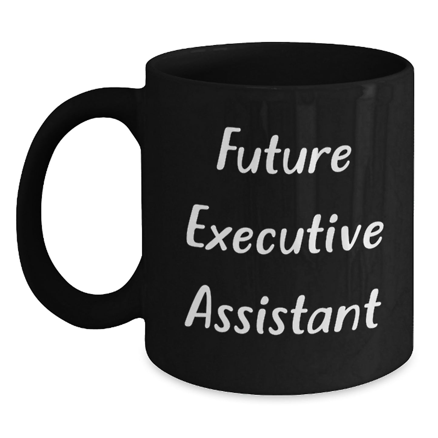 Funny Executive Assistant Future Quotes Black Coffee Mugs Gifts from Men to Executive Assistants, Perfect for Christmas Unique Gifts - Main