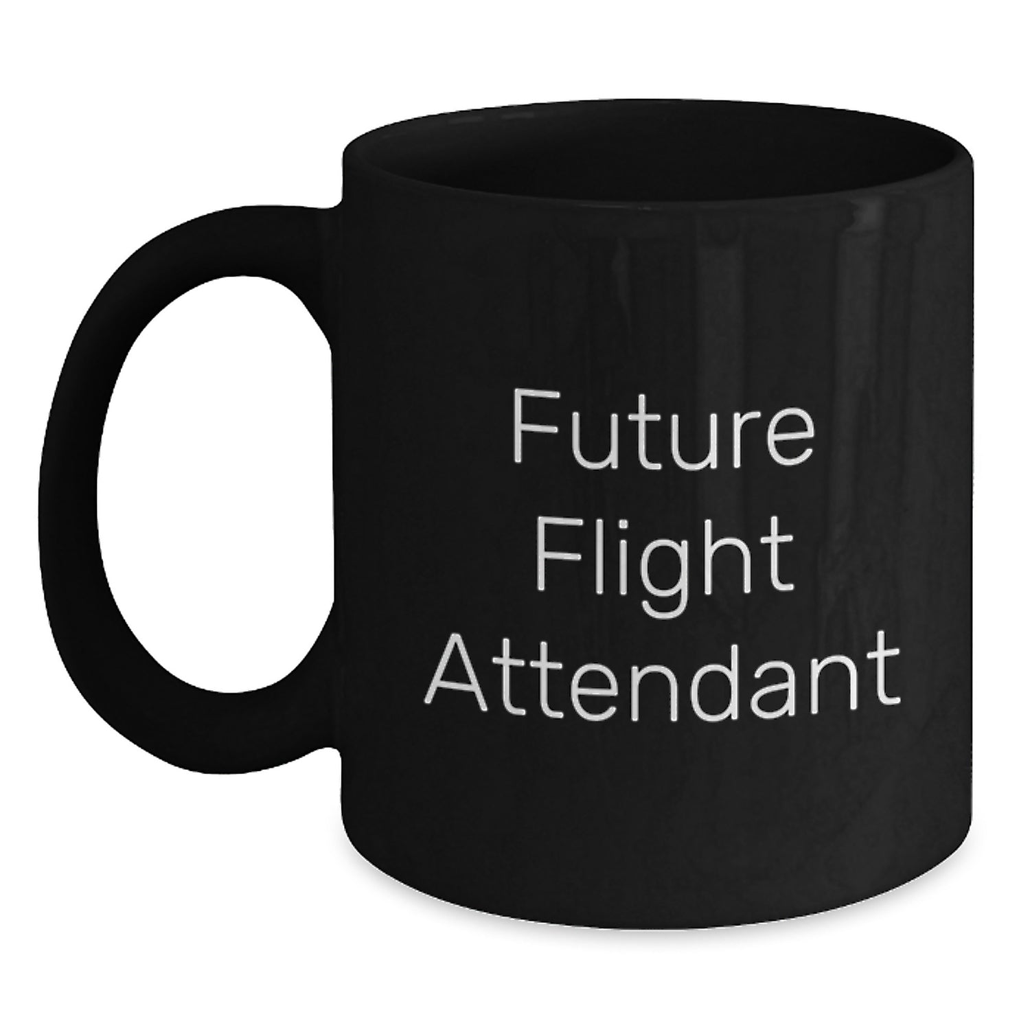 Funny Quote Flight Attendant Gifts from Friends to Future Flight Attendant Black Coffee Mug Christmas Unique - Main