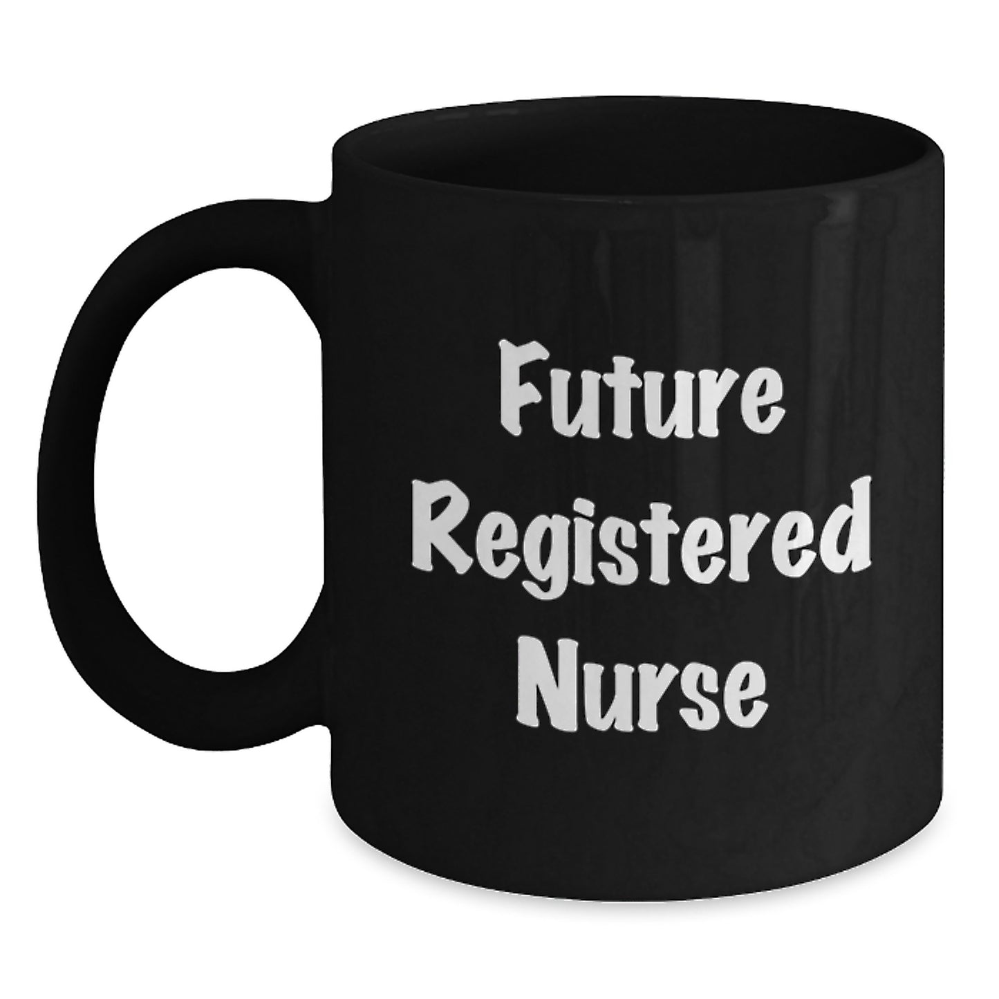 Funny Gifts from Friends for Registered Nurse - Future Registered Nurse Quote, Christmas Unique Gift Ideas for Nurses, Black Coffee Mug - Main