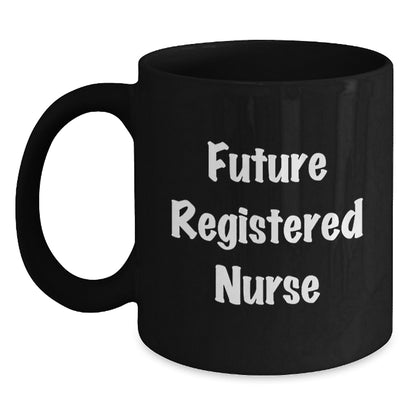Funny Gifts from Friends for Registered Nurse - Future Registered Nurse Quote, Christmas Unique Gift Ideas for Nurses, Black Coffee Mug - Main