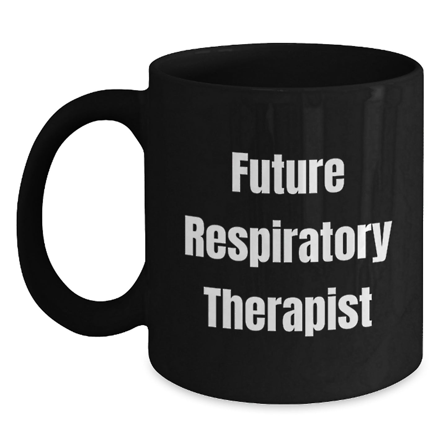 Funny Inspirational Gifts for Respiratory Therapist Black Coffee Mug, Gifts from Friends to Men, Women, or Coworkers, Unique Christmas Unique Gifts - Main