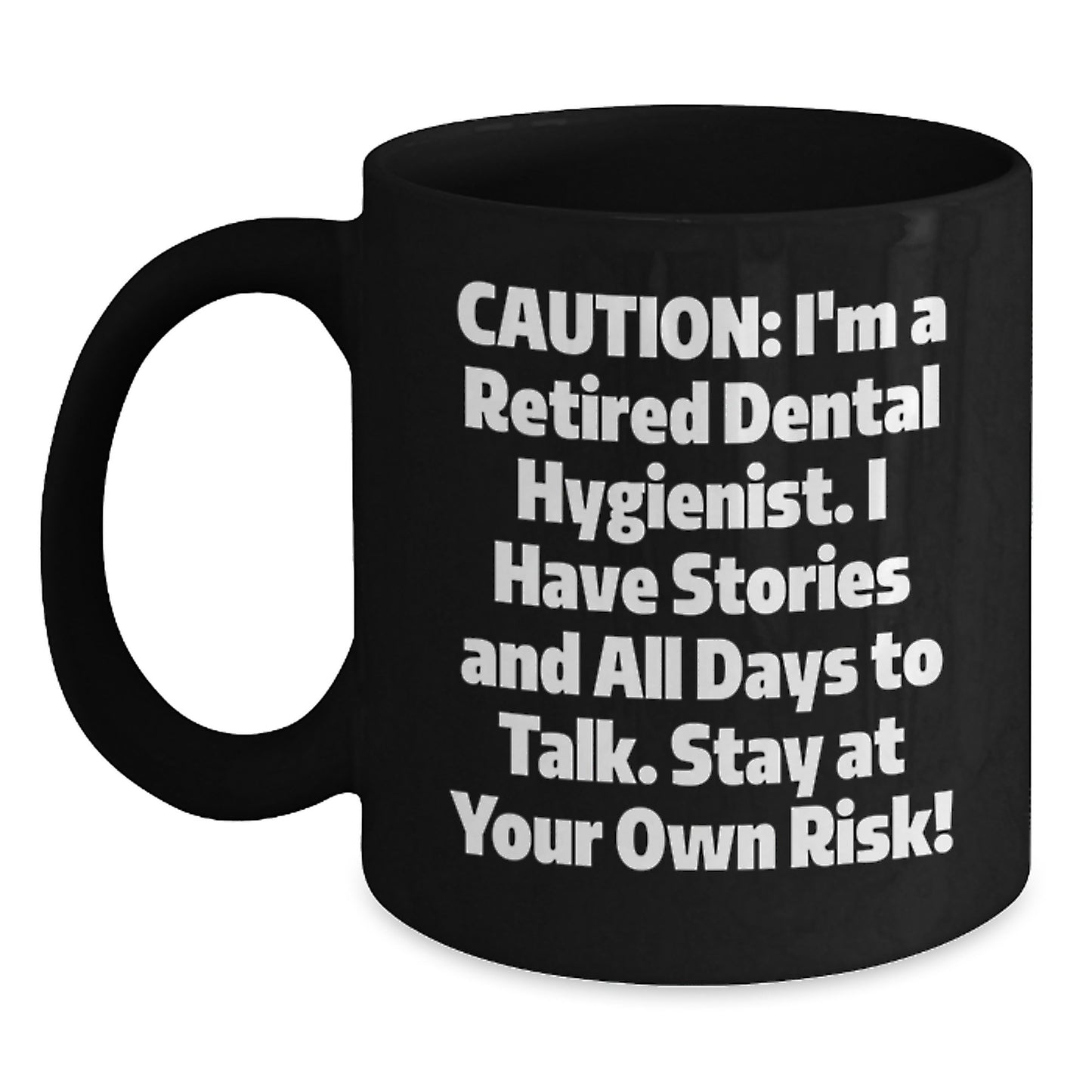 Funny Dental Hygienist Gifts for Coworkers - Cautionary Mugs with Sassy Quote, Black Ceramic Coffee Mug, 11oz or 15oz, Microwave and Dishwasher Safe, Perfect Christmas Unique Gifts from Friends - Main