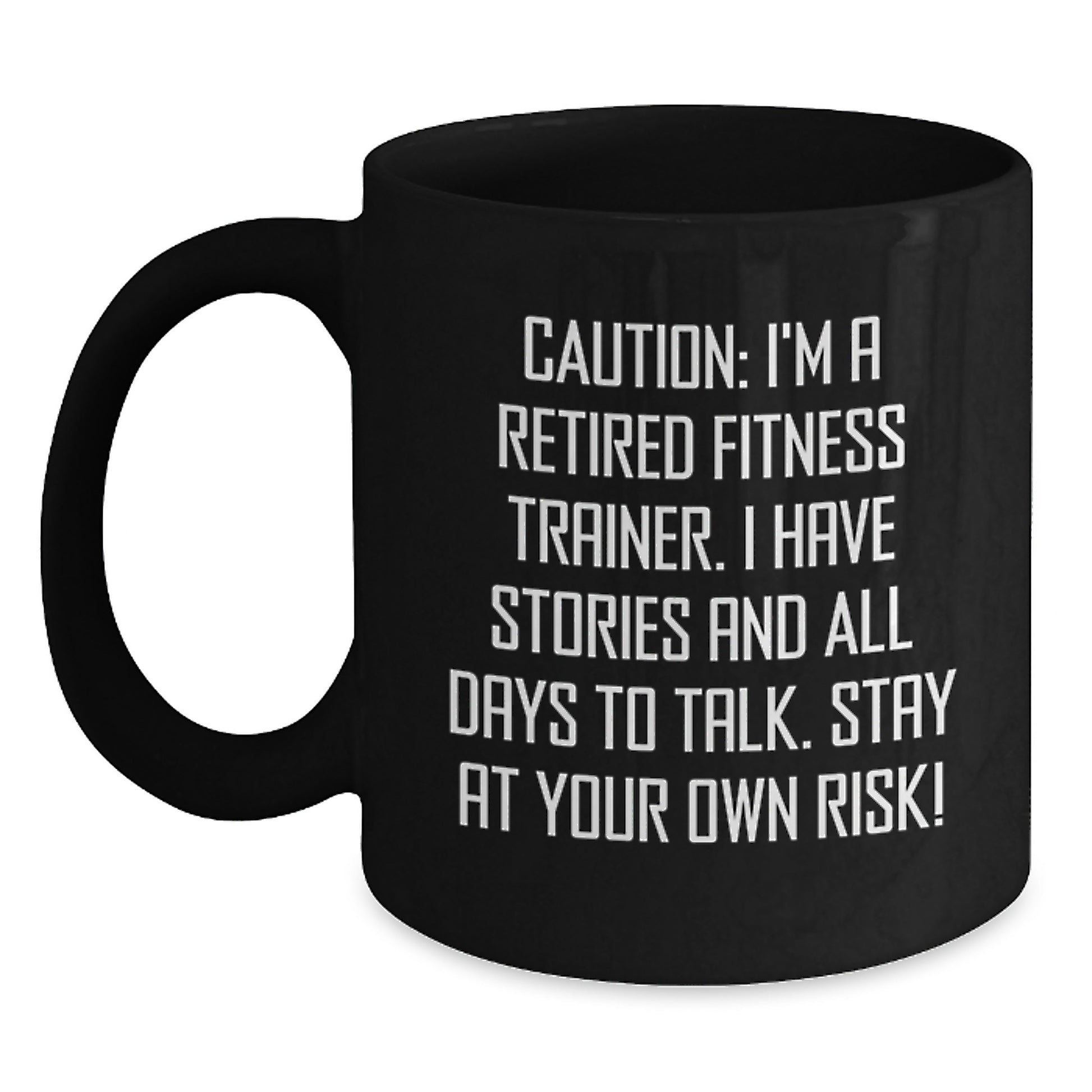 Funny Gift for Fitness Trainers, Black Coffee Mug, Caution: I'm A Retired Fitness Trainer, Unique Christmas Unique Gifts from Friends to Fitness Trainers - Main