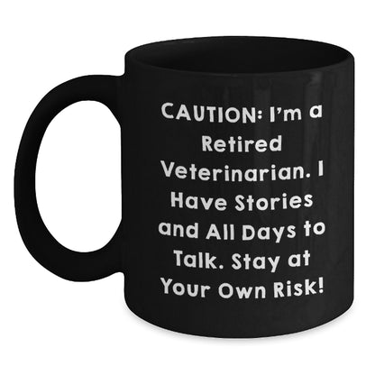 Veterinarian Humor Graduation Gifts from Friends - Black Coffee Mug 'Caution: I'm A Retired Veterinarian...' - Unique Gift Idea for Veterinarian Men, Women, Coworkers, and Family - Main