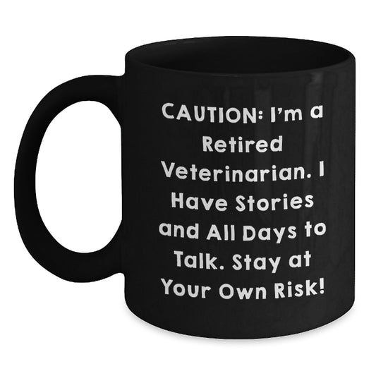 Veterinarian Humor Graduation Gifts from Friends - Black Coffee Mug 'Caution: I'm A Retired Veterinarian...' - Unique Gift Idea for Veterinarian Men, Women, Coworkers, and Family - Main