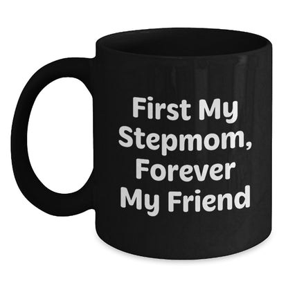 Funny Stepmom Christmas Unique Gifts from Men to Stepmom, Black Coffee Mug - First My Stepmom Forever My Friend Quote - Main