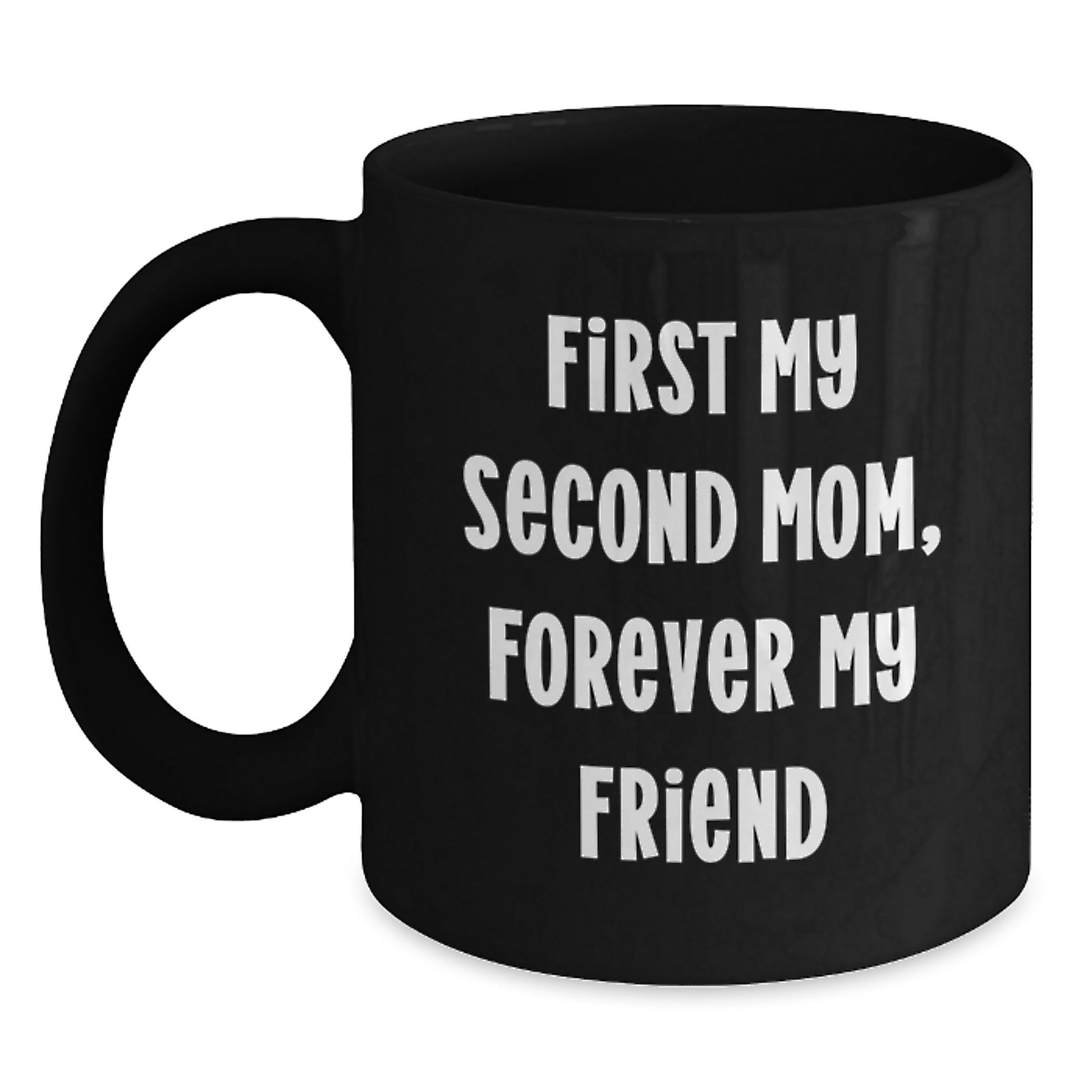 Funny Second Mom Gifts, Black Coffee Mugs, Perfect for Second Mom, Christmas Unique Gifts from Men, Women, Friends, Family - Main