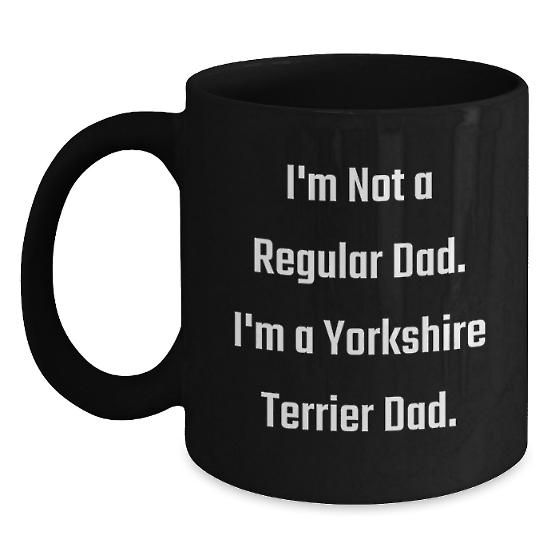 Funny Yorkshire Terrier Dad Black Coffee Mugs, Christmas Unique Gifts from Men to Yorkshire Terrier Dog Lovers, Black Ceramic Mug with Funny Quote - Main