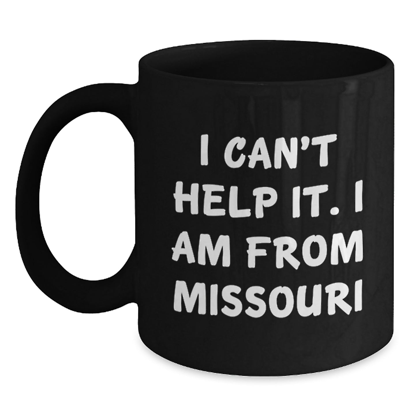 Funny Missouri Gifts for Men Women Friends Family - Black Coffee Mug with I Can't Help It I Am From Missouri Quote - Main