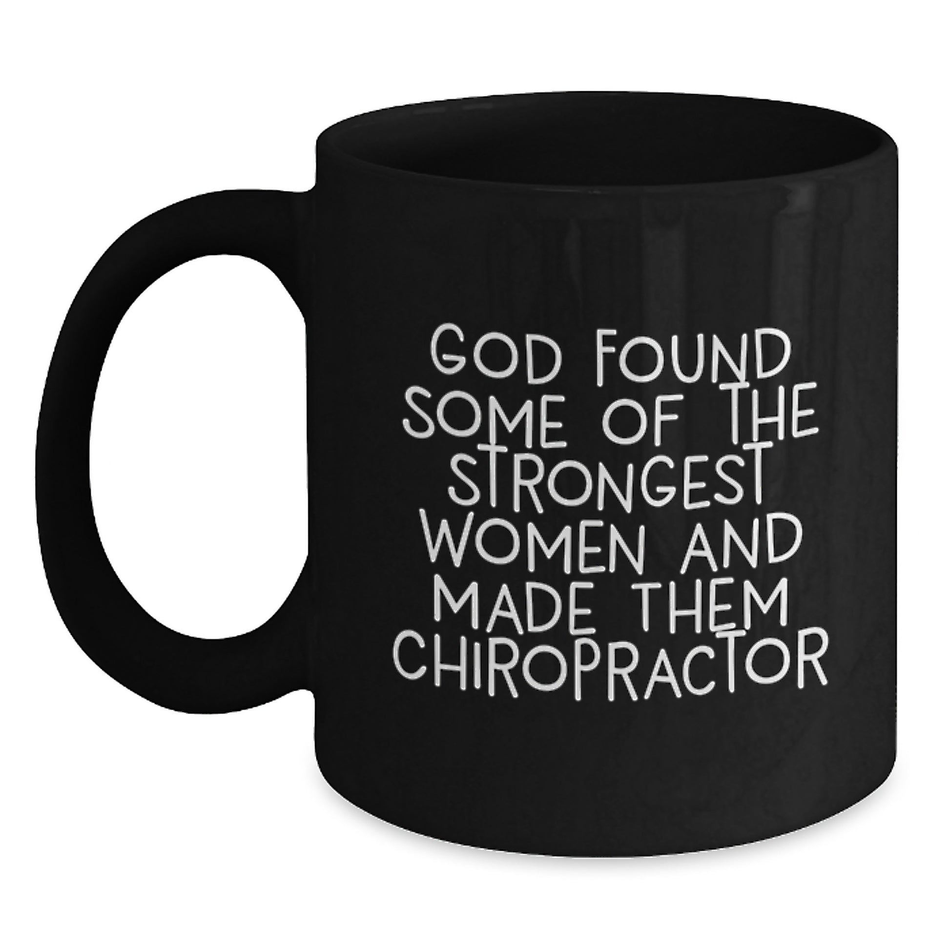 Funny Chiropractor Gifts - God Found Some Of The Strongest Women And Made Them Chiropractors, Birthday Unique Gifts for Men, Women, Friends, Coworkers, Family from Chiropractor Enthusiasts - Main