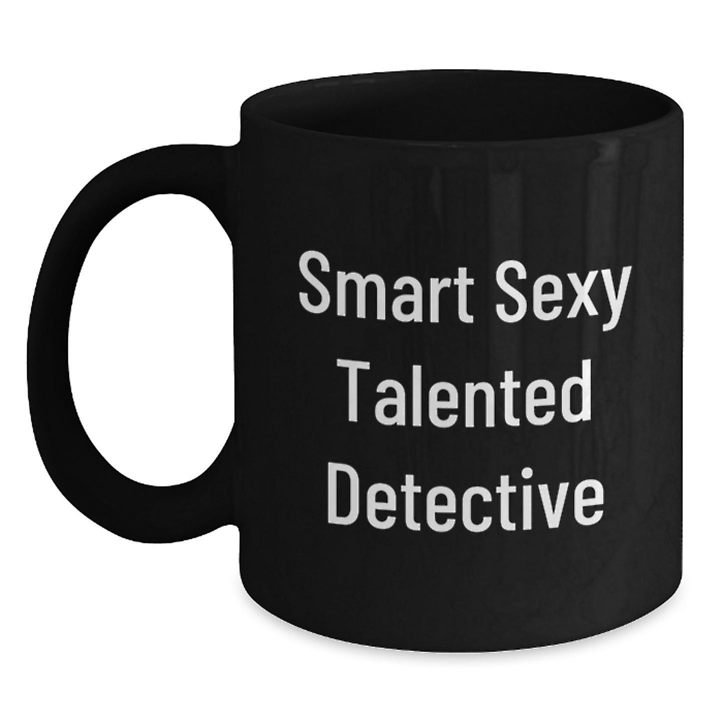 Detective's Favorite Coffee Mug for Birthday Unique Gifts from Friends, Gifts for Detective, Smart Sexy Talented Detective, Black Coffee Mug, Funny Quote, Birthday Unique Gifts - Main