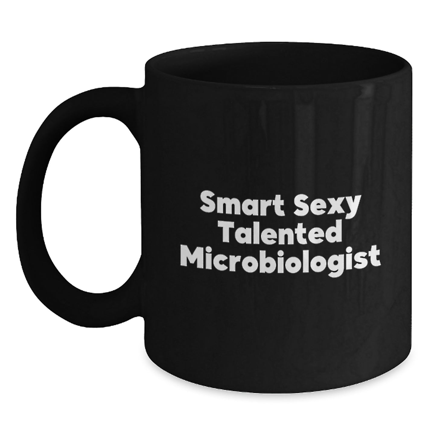 Funny Gifts from Friends for Microbiologist Black Coffee Mug This Christmas - Smart Sexy Talented Microbiologist - Main