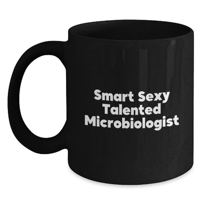 Funny Gifts from Friends for Microbiologist Black Coffee Mug This Christmas - Smart Sexy Talented Microbiologist - Main