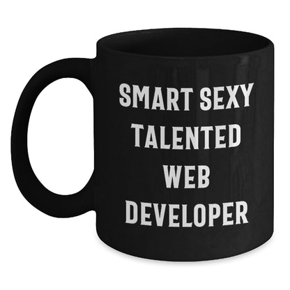 Funny Web Developer Gifts for Him - Smart Sexy Talented Quote Black Coffee Mug, Birthday Present from Friends, Coworkers, or Family for Web Developer - Main