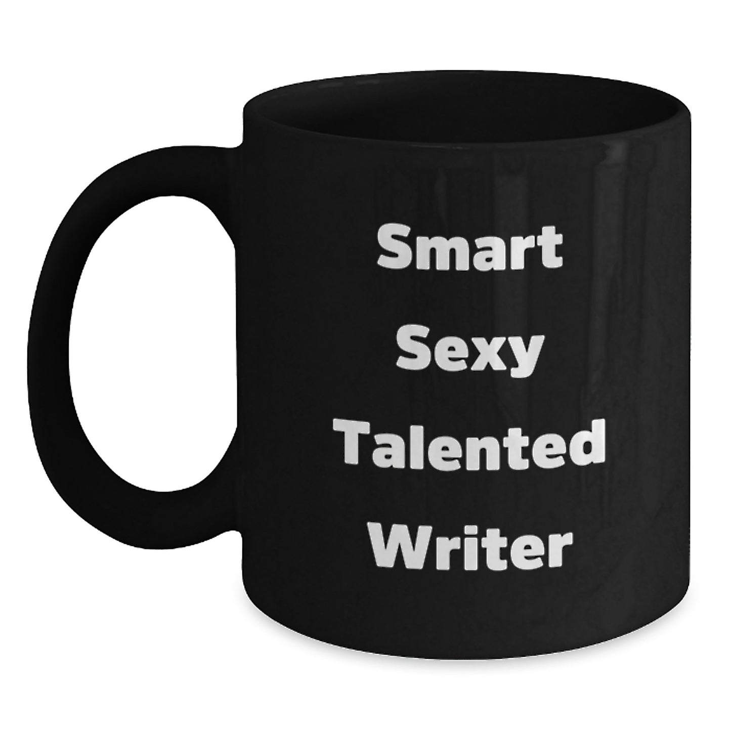Funny Smart Sexy Talented Writer Inspired Black Coffee Mug, Gifts from Friends to Writer, Graduation Unique Gifts, 11oz or 15oz - Main