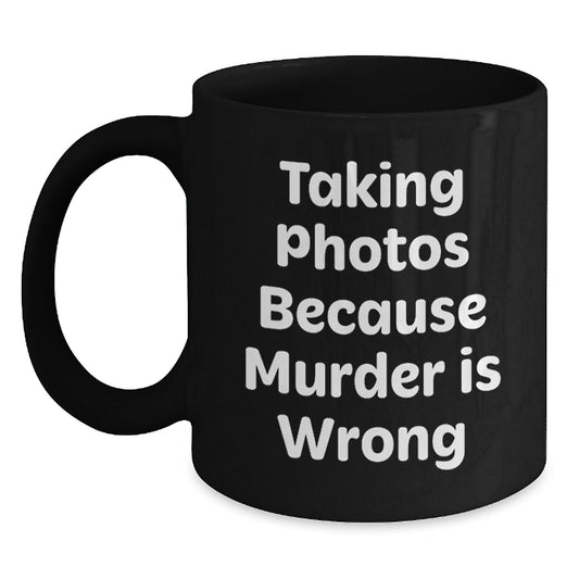 Funny Taking Photos Gifts for Men from Friends - Black Coffee Mug, 11oz or 15oz, Microwave and Dishwasher Safe for Graduation - Main