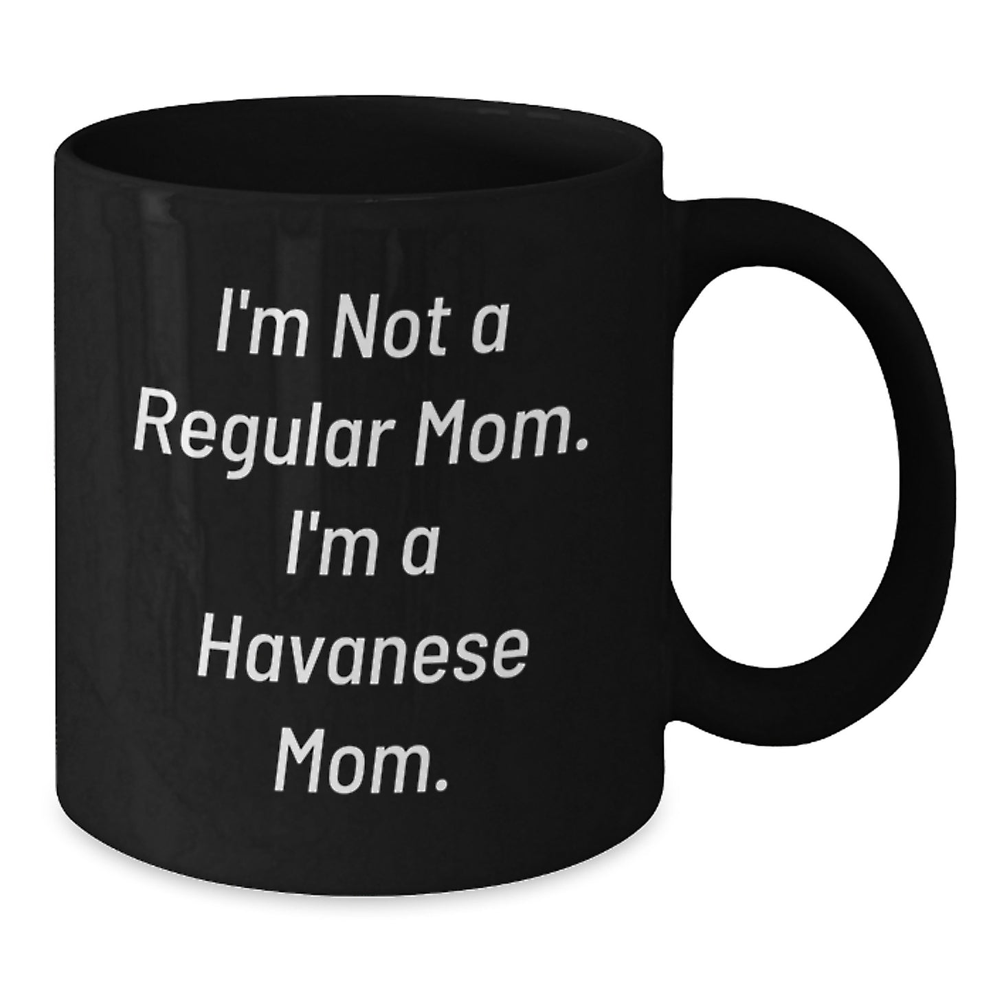 Funny Havanese Dog Quotes Gifts from Mom to Havanese Dog Lover Black Coffee Mug Christmas Unique Presents for Friends and Family - Additional