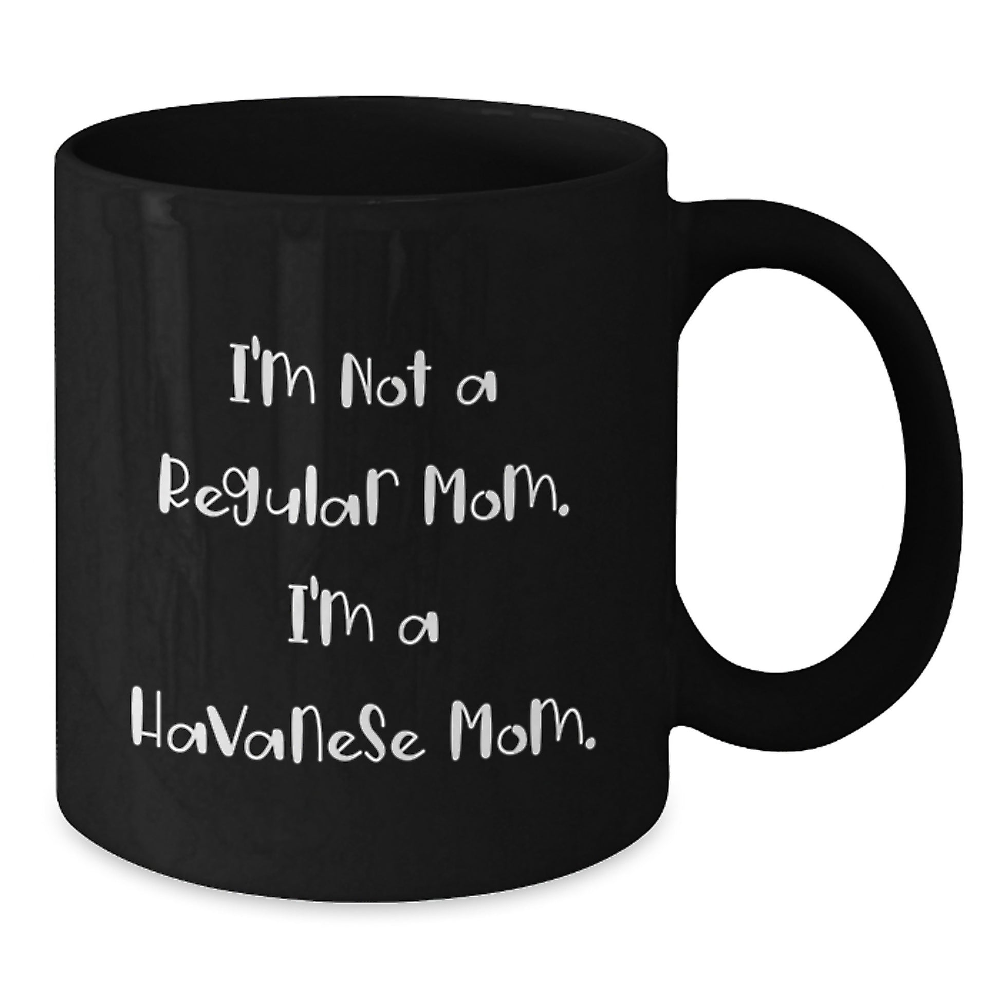 Havanese Dog Mom Black Coffee Mug - Funny Christmas Unique Gift for Friends Family Members from Mom - Additional