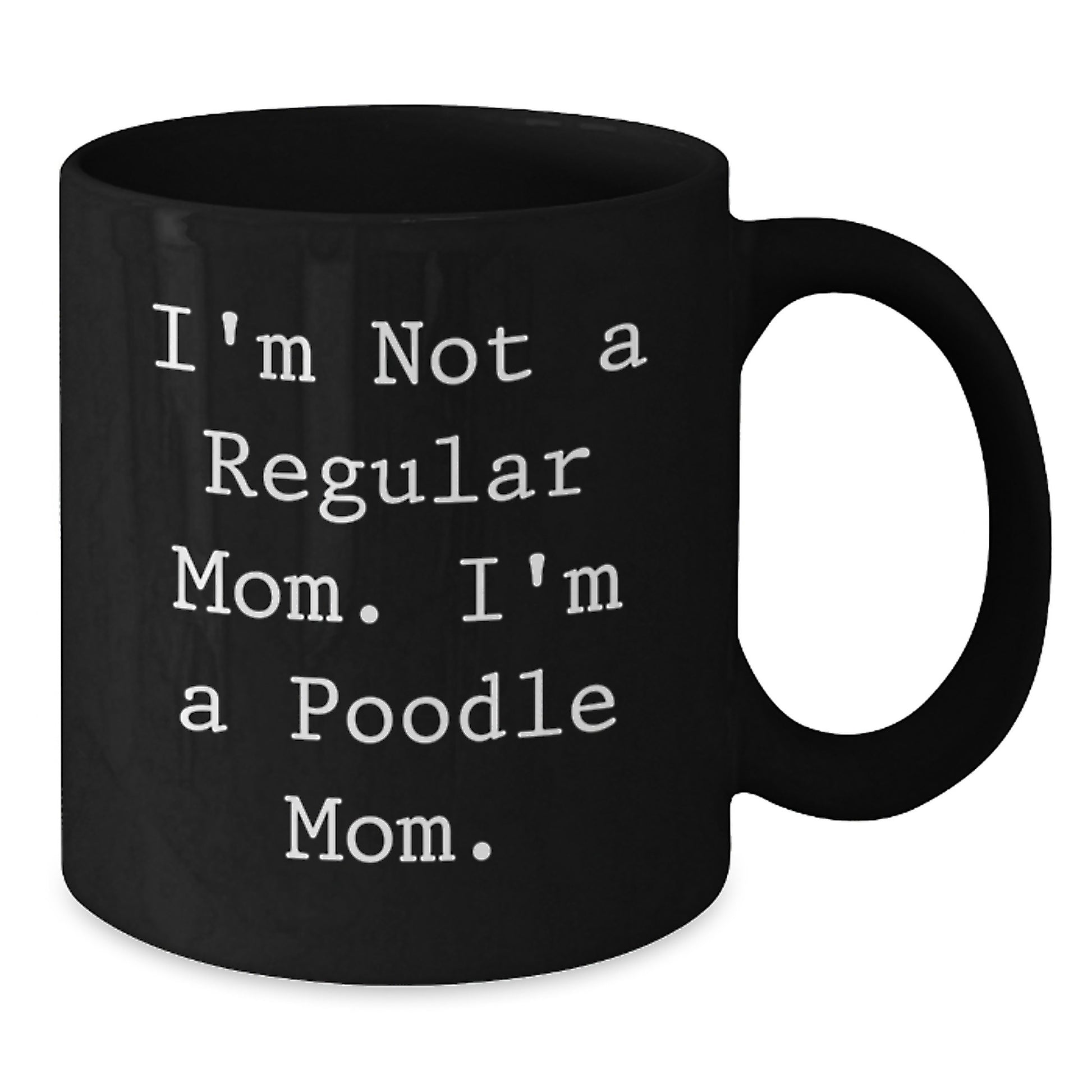 Funny Poodle Dog Gifts for Mom - I'm Not A Regular Mom. I'm A Poodle Mom. Christmas Unique Gifts from Mom to Poodle Dog Lover - Additional