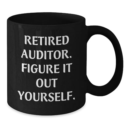 Funny Gifts for Auditor, Birthday Unique Gifts for Auditor Friends, Gifts from Men to Friends - Auditor Retired Auditor Quote - Black Coffee Mug - Additional