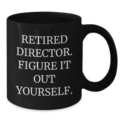 Funny Director Gifts for Him, Black Coffee Mug, 'Retired Director. Figure It Out Yourself.' Christmas Unique Presents - Additional