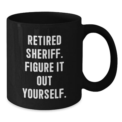 Sheriff Gifts from Men - Funny Sheriff Black Coffee Mug for Christmas Unique Gifts - Additional