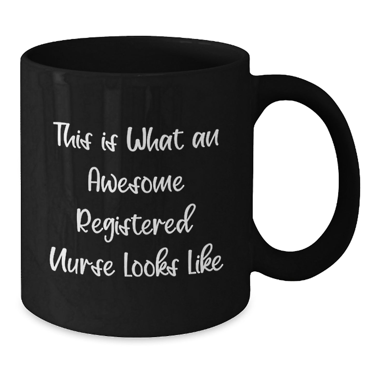 Funny Christmas Unique Gifts for Registered Nurses, This Is What An Awesome Registered Nurse Looks Like, Black Coffee Mug, Gifts from Friends and Family - Additional