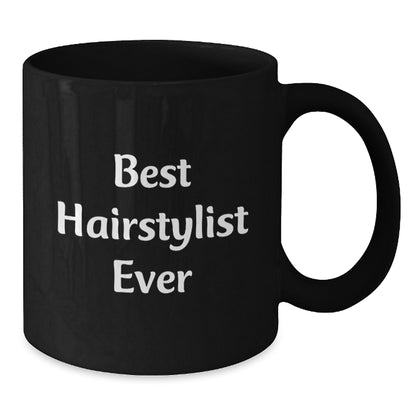 Best Hairstylist Ever Funny Gifts for Hairstylist Friends and Family, Black Coffee Mug with 11oz or 15oz Capacity, Microwave and Dishwasher Safe - Additional