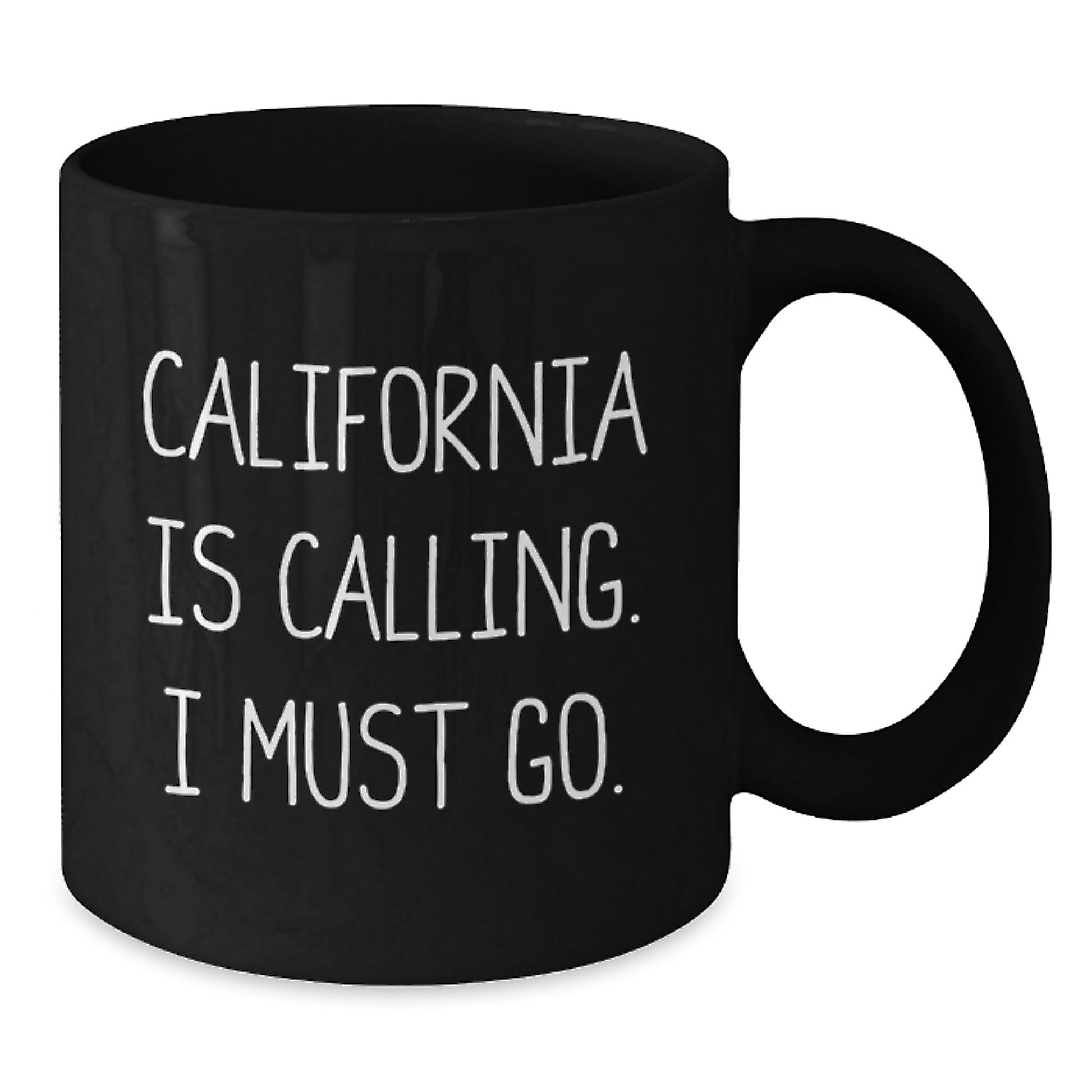 California Calling Funny Gifts from Friends for Birthday Unique Black Coffee Mugs, 'California Is Calling. I Must Go.' Quote - Additional