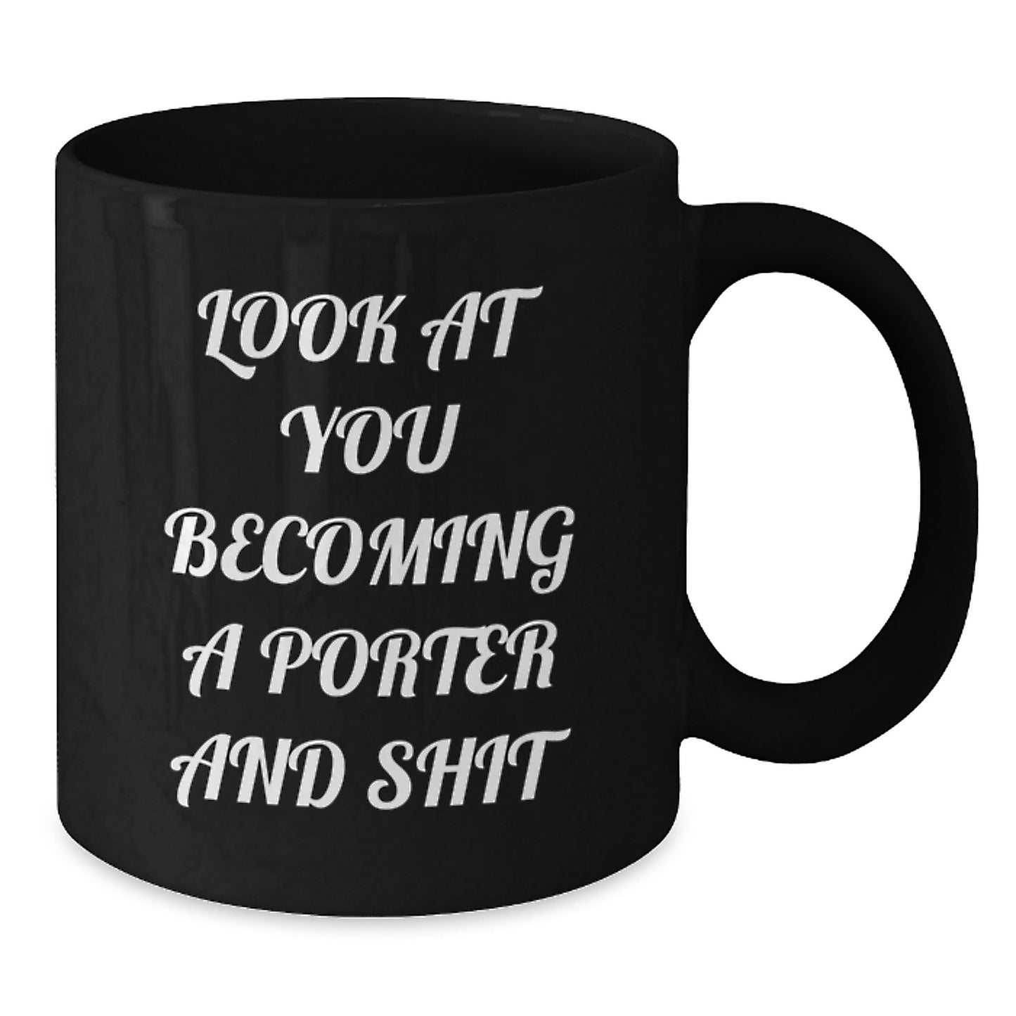 Funny Porter Gifts from Friends - Black Coffee Mug for Him or Her, Inspirational Quote, Birthday Unique Gifts - Additional