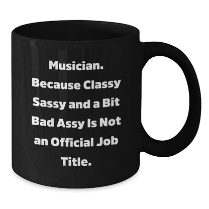 Funny Musician Gifts from Friends for Men, Women - Musician Black Coffee Mug with Inspirational Quote - Christmas Unique Presents for Musician Lover - Additional