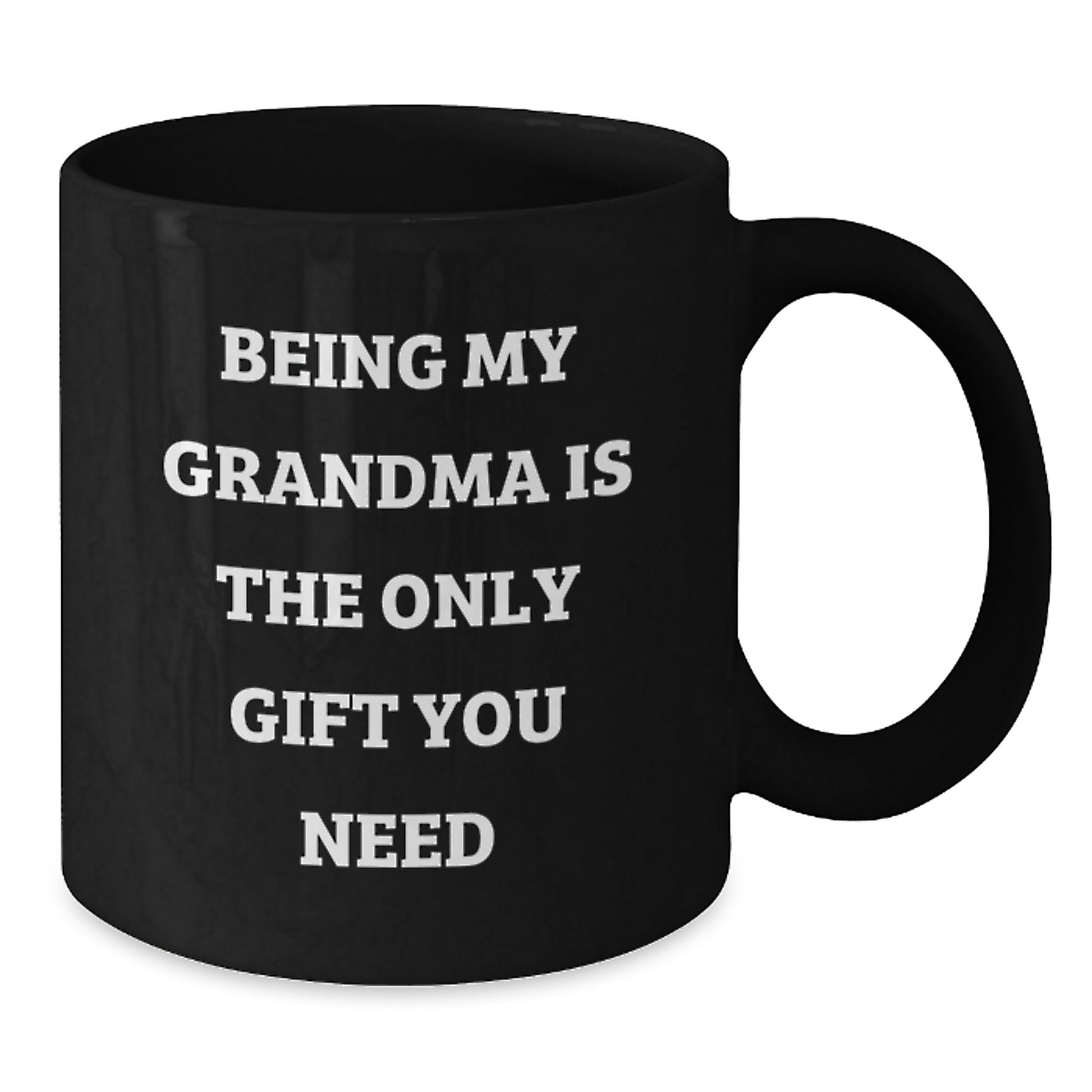 Funny Grandma Gifts for Her - Being My Grandma Is The Only Gift You Need Black Coffee Mug, Gifts from Family to Grandma - Additional
