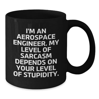 Funny Gifts for Aerospace Engineers, Unique Black Coffee Mugs, Sarcastic Christmas Memorable Presents from Friends and Family - Additional