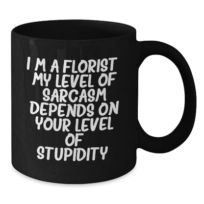 Funny Florist Gifts for Men Women Friends Family - I'm A Florist Black Coffee Mug - Additional