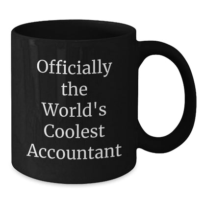 Funny Gifts for Accountant Friends and Family - 'Officially The World's Coolest Accountant' Black Coffee Mugs Christmas Unique Gifts from Men and Women - Additional