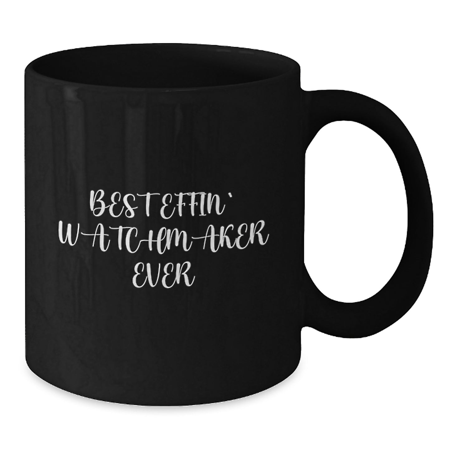 Funny Watchmaker Gifts from Friends - Best Effin' Watchmaker Ever Quote on Black Coffee Mug for Graduation, 11oz or 15oz, Microwave and Dishwasher Safe - Additional