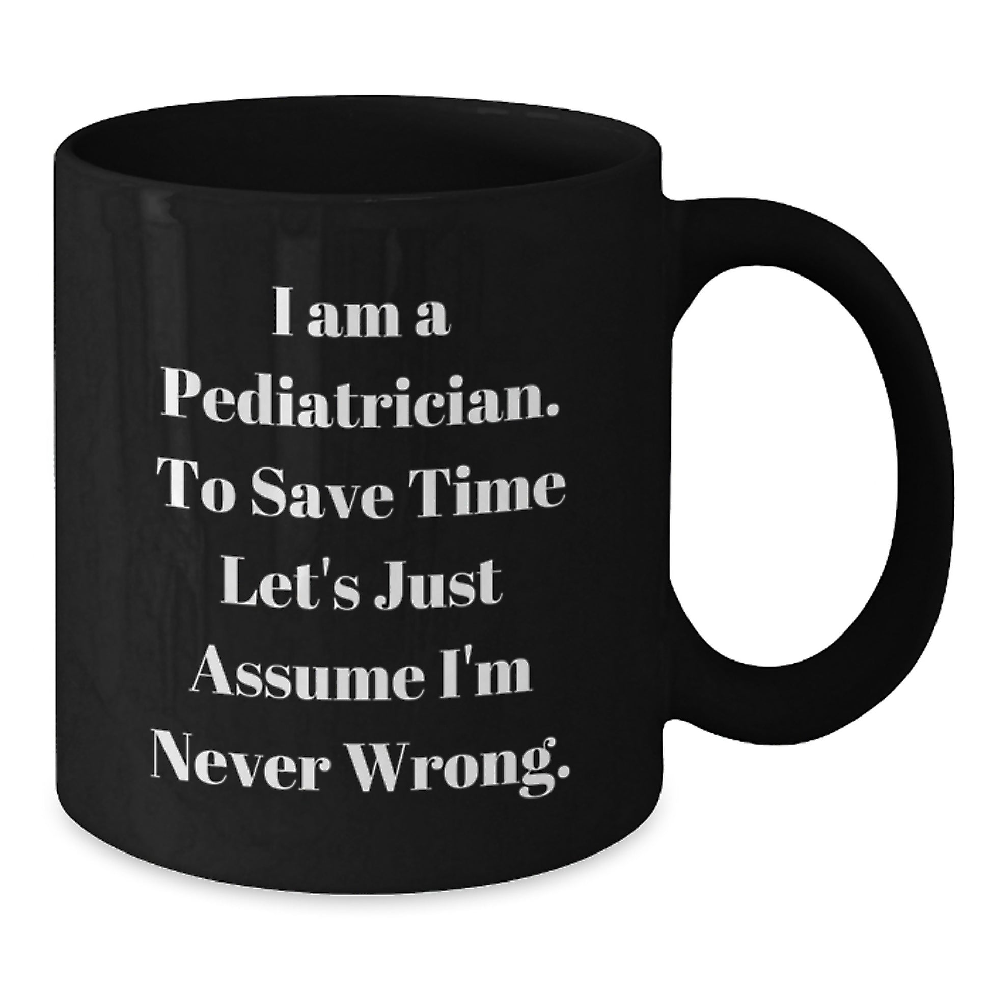 Funny Pediatrician Gifts from Family - Black Coffee Mug for Christmas Unique Gifts - Additional