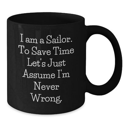 Funny Sailor Gifts for Men - Black Coffee Mug - Christmas Unique Gifts from Family to Sailor Friends - Additional