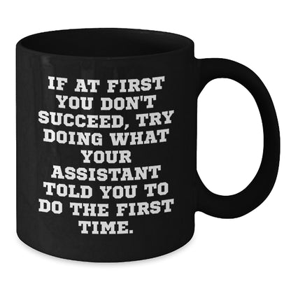 Funny Assistant Gifts from Men to Coworkers - Black Coffee Mug - Additional