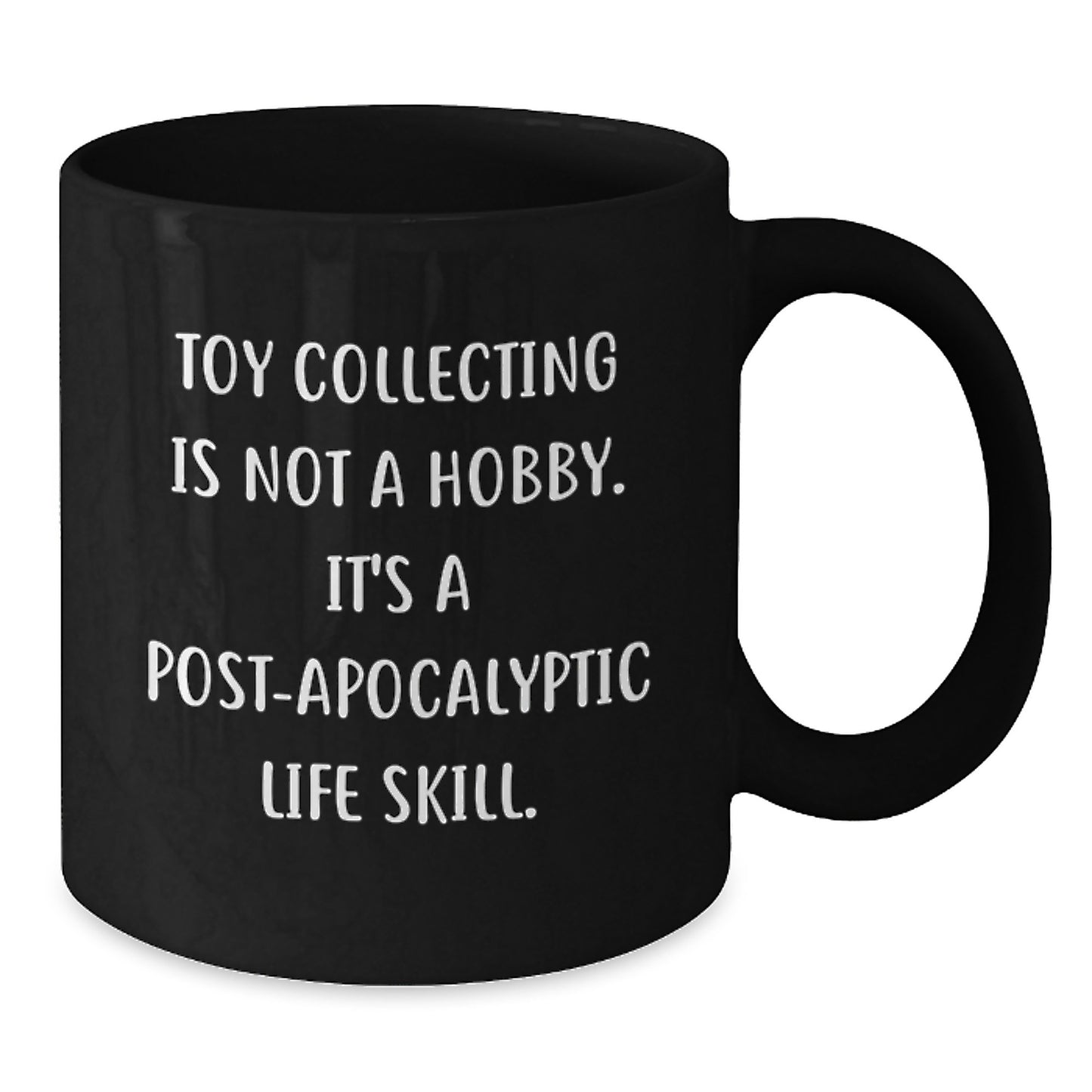 Funny Toy Collecting Gifts from Friends for Men - 'Toy Collecting Is Not A Hobby' Black Coffee Mug, Christmas Unique Mug - Additional