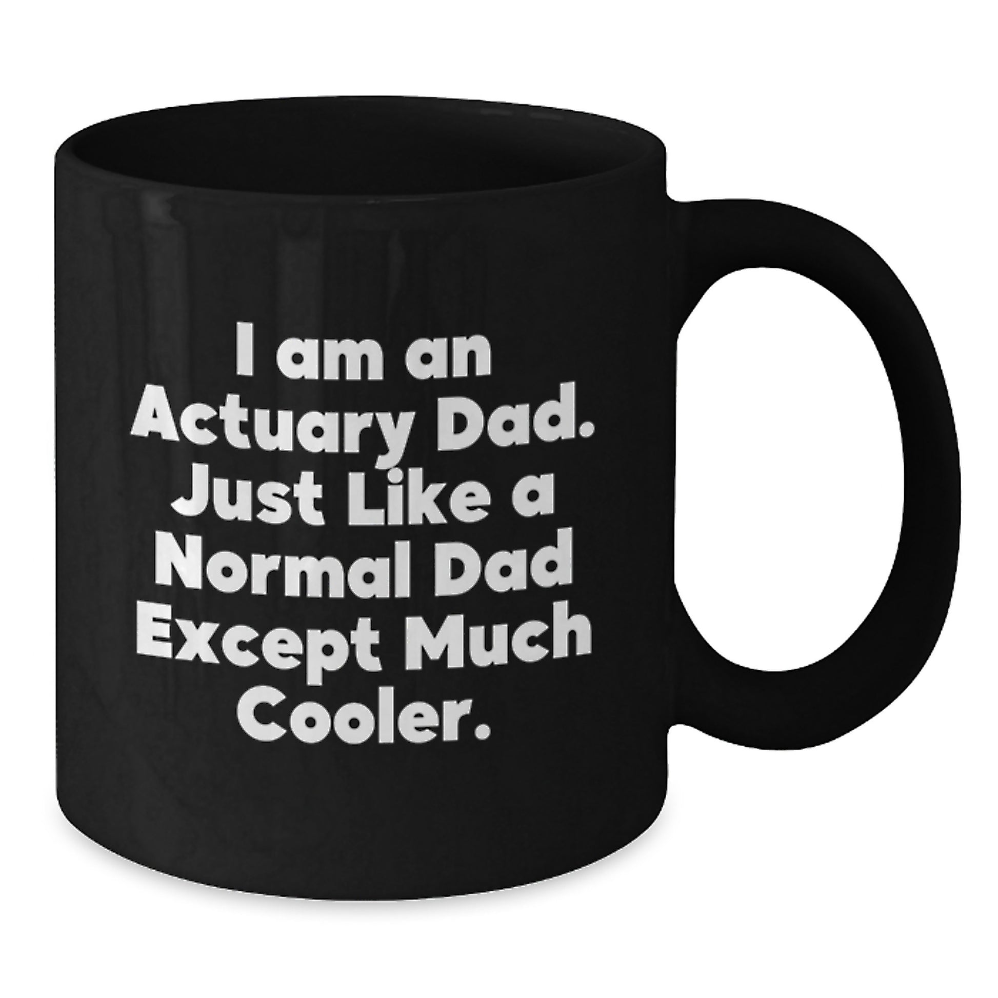 Funny Actuary Gifts for Dad, Unique Black Coffee Mugs, I Am An Actuary Dad, Christmas Unique Gifts, Gifts from Men, for Actuary Men - Additional